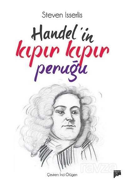 Handel'in Kıpır Kıpır Peruğu - 1