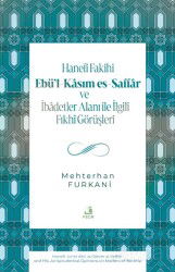 Hanefi Fakihi Ebü'l-Kasım es-Saffar ve İbadetler Alanı ile İlgili Fıkhî Görüşleri - Fecr Yayınevi