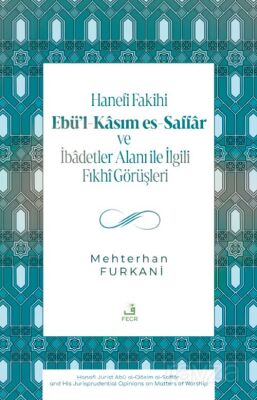 Hanefi Fakihi Ebü'l-Kasım es-Saffar ve İbadetler Alanı ile İlgili Fıkhî Görüşleri - 1