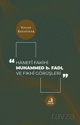 Hanefi Fakihi Muhammed b. Fadl ve Fıkhi Görüşleri - 1