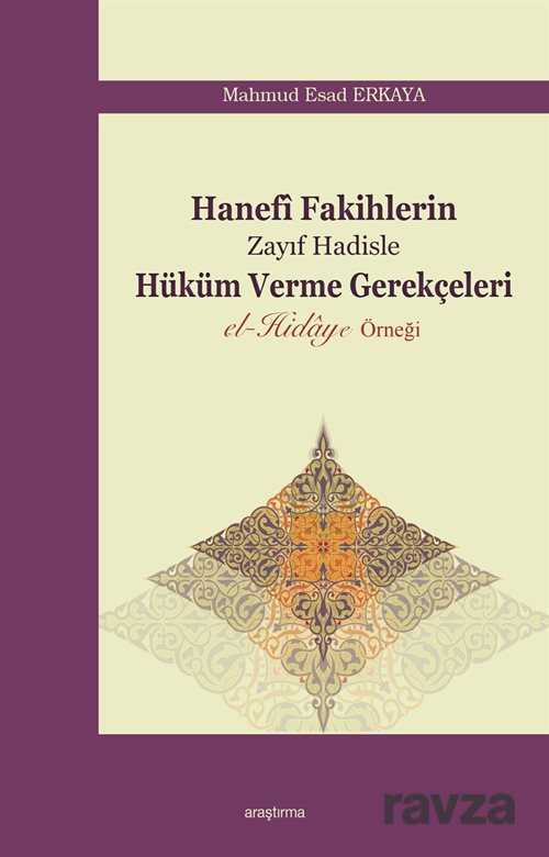 Hanefi Fakihlerin Zayıf Hadisle Hüküm Verme Gerekçeleri - 1