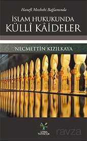 Hanefi Mezhebi Bağlamında İslam Hukukunda Külli Kaideler - Litera Yayıncılık