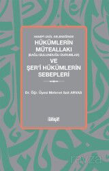 Hanefi Usûl Geleneğinde Hükümlerin Müteallakı (Bağlı Bulunduğu Durumlar) ve Şer'î Hükümlerin Sebeple - İlahiyat Yayınları