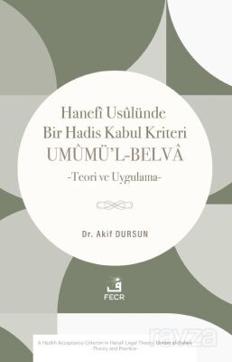 Hanefi Usûlünde Bir Hadis Kabul Kriteri: Umûmü'l-Belva - 1