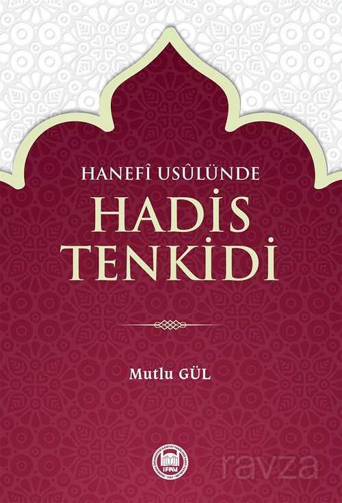 Hanefi Usulünde Hadis Tenkidi - M.Ü. İlahiyat Fak. Vakfı Yayınları
