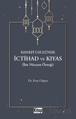 Hanefi Usulünde İctihad Ve Kıyas( İbn Nüceym Örneği) - 1