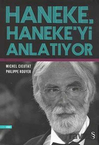 Haneke Haneke'yi Anlatıyor - Everest Yayınları