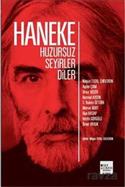 Haneke : Huzursuz Seyirler Diler - 1