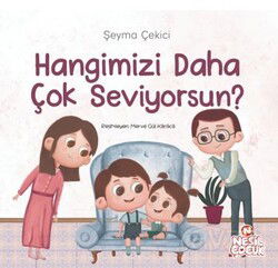 Hangimizi Daha Çok Seviyorsun? - Nesil Çocuk Yayınları