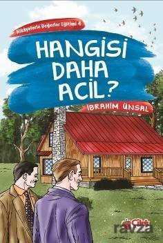 Hangisi Daha Acil / Hikayelerle Değerler Eğitimi 4 - Öğrenci İşleri Yayınları