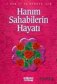 Hanım Sahabilerin Hayat (Özel Baskı) - Kahraman Yayınları