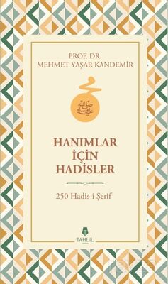 Hanımlar İçin Hadisler 250 Hadis-i Şerif - 1