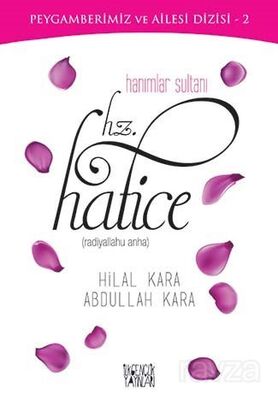 Hanımlar Sultanı Hz. Hatice (r.a.) - 1