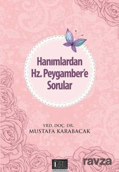 Hanımlardan Hz. Peygamber'e Sorular - Özgü Yayınları