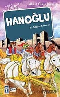 Hanoğlu / Bir Selçuklu Kahramanı - Timaş İlk Genç