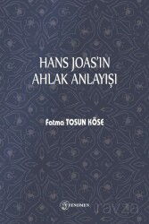 Hans Joas'ın Ahlak Anlayışı - Fenomen Yayıncılık