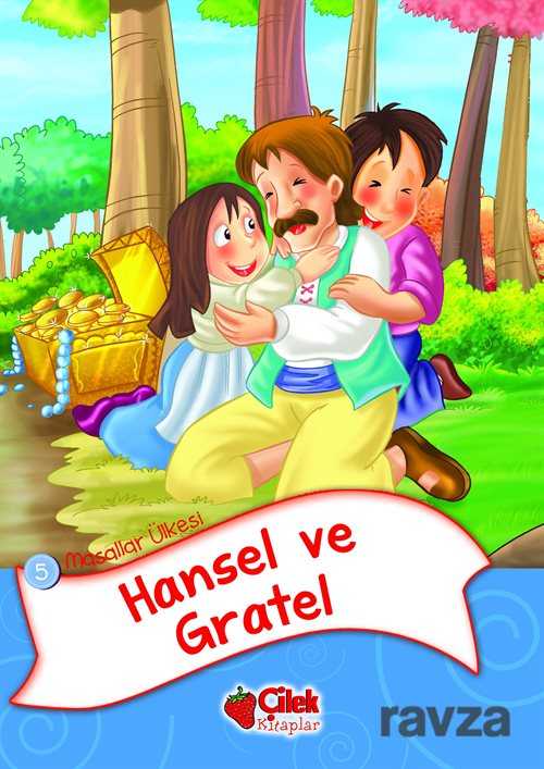Hansel ve Gratel / Masallar Ülkesi - Çilek Yayınları