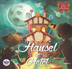 Hansel ve Gretel / Resimli Baş Ucu Masallarım - Matara Çocuk