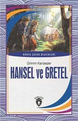 Hansel ve Gretel / Dünya Çocuk Klasikleri - Dorlion Yayınevi
