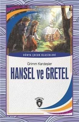 Hansel ve Gretel / Dünya Çocuk Klasikleri - 1