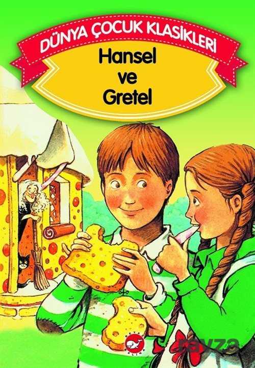 Hansel ve Gretel (Düz Yazılı) / Dünya Çocuk Klasikleri - Beyaz Balina Yayınları