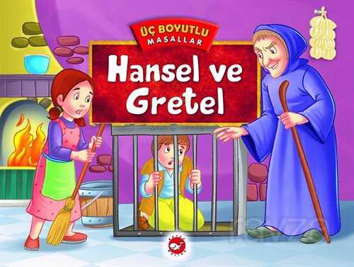 Hansel ve Gretel / Üç Boyutlu Masallar - Beyaz Balina Yayınları