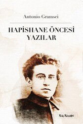 Hapishane Öncesi Yazılar - Kalkedon Yayınları