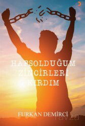 Hapsolduğum Zincirleri Kırdım - Cinius Yayınları