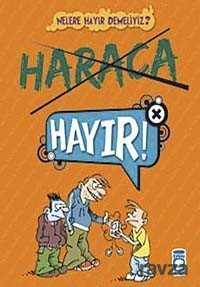 Haraca Hayır!! / Nelere Hayır Demeliyiz? - 1