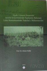 Harb-i Umumi Esnasında Artvin ve Çevresinde Faaliyette Bulunan Lider Konumundaki Teşkilat-ı Mahsusac - Kömen Yayınları (Konya)