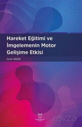 Hareket Eğitimi ve İmgelemenin Motor Gelişime Etkisi - Akademisyen Kitabevi