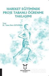 Hareket Eğitiminde Proje Tabanlı Öğrenme Yaklaşımı - Akademisyen Kitabevi