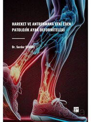 Hareket ve Antrenmana Etki Eden Patolojik Ayak Deformiteleri - Gazi Kitabevi