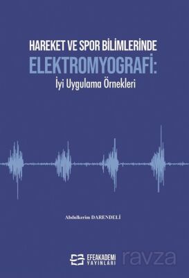 Hareket ve Spor Bilimlerinde Elektromyografi: İyi Uygulama Örnekleri - 1