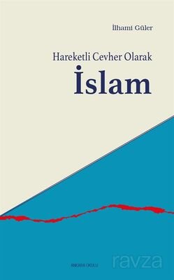 Hareketli Cevher Olarak İslam - 1