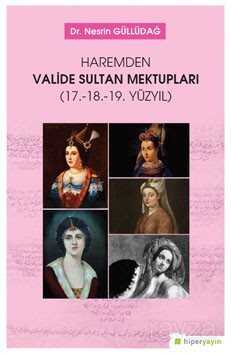 Haremden Valide Sultan Mektupları (17.-18.-19. Yüzyıl) - 1