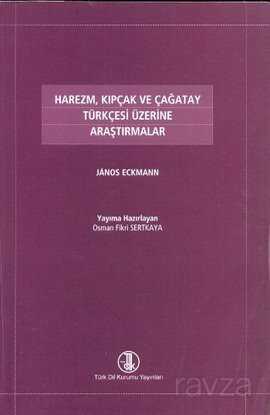 Harezm, Kıpçak ve Çağatay Türkçesi Üzerine Araştırmalar - Türk Dil Kurumu Yayınları