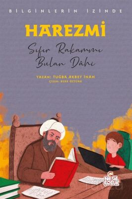 Harezmi - Bilginlerin İzinde / Sıfır Rakamını Bulan Dahi - 1