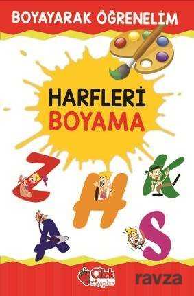 Harfleri Boyama - Boyayarak Öğrenelim - Çilek Yayınları