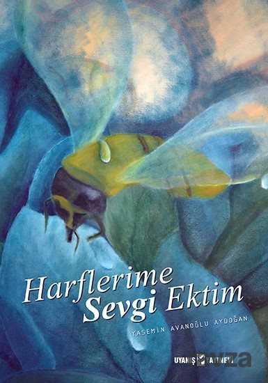 Harflerime Sevgi Ektim - Uyanış Yayınevi