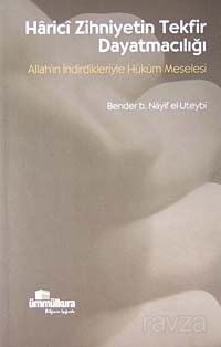 Harici Zihniyetin Tekfir Dayatmacılığı - 1