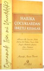 Harika Çocuklardan İbretli Kıssalar - Ahıska Yayınevi