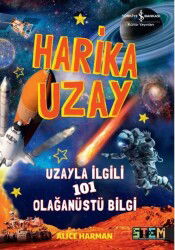 Harika Uzay- Uzayla ilgili 101 Olağanüstü Bilgi - İş Bankası Yayınları