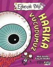 Harika Vücudumuz - Eğlenceli Bilgi