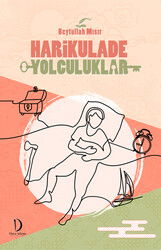 Harikulade Yolculuklar - Dava Adamı Yayınları