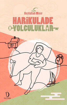 Harikulade Yolculuklar - 1