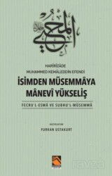 Harîrîzade Muhammed Kemaleddin Efendi İsimden Müsemmaya Manevi Yükseliş (Fecru'l-Esma Ve Subhu'l-Müs - Buhara Yayınları