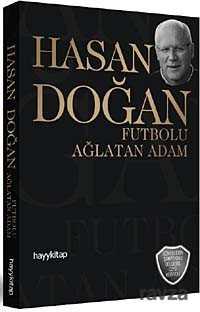 Hasan Doğan Futbolu Ağlatan Adam - Hayy Kitap