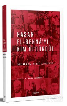 Hasan el-Benna'yı Kim Öldürdü? - 1