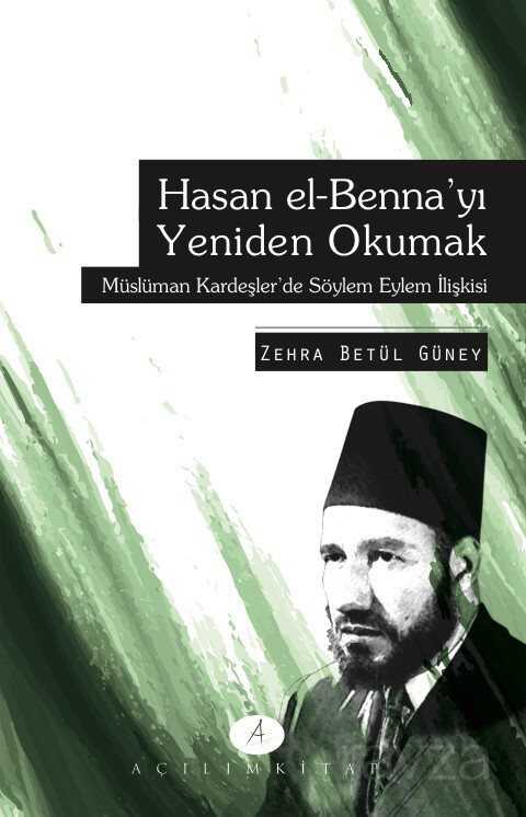 Hasan El Benna'yı Yeniden Okumak - Açılım Kitap